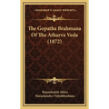 The Gopatha Brahmana Of The Atharva Veda (1872) - Hardcover