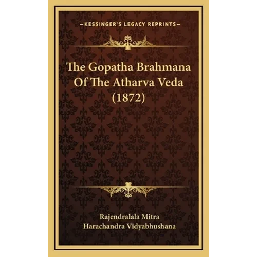 The Gopatha Brahmana Of The Atharva Veda (1872) - Hardcover