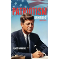 Patriotism: Unhinged 1963-2024 - Hardcover