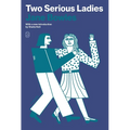 Two Serious Ladies