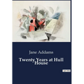 Twenty Years at Hull House - Paperback