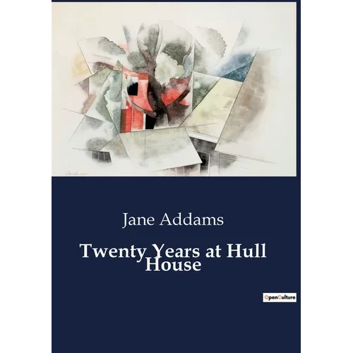 Twenty Years at Hull House - Paperback