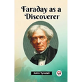 Faraday as a Discoverer - Paperback