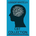 CBT Collection: A Clinical Psychology Guide To Cognitive Behavioural Therapy For Depression, Anxiety and Eating Disorders - Hardcover