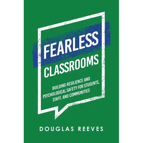 Fearless Classrooms: Building Resilience and Psychological Safety for Students, Staff, and Communities - Paperback