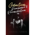 Seduction, Dominance, & Reconciliation - Paperback
