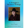 A Wrangler's Reckless Writings - Paperback