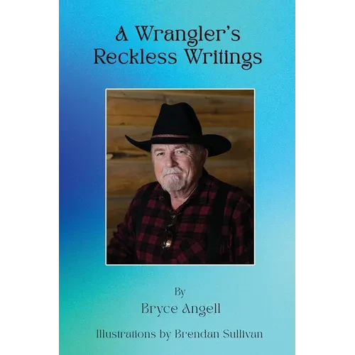 A Wrangler's Reckless Writings - Paperback