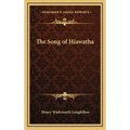 The Song of Hiawatha - Hardcover