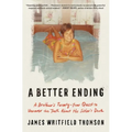 A Better Ending: A Brother's Twenty-Year Quest to Uncover the Truth about His Sister's Death - Paperback