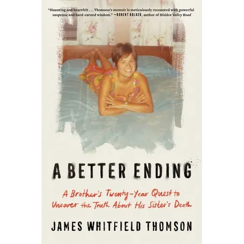 A Better Ending: A Brother's Twenty-Year Quest to Uncover the Truth about His Sister's Death - Paperback