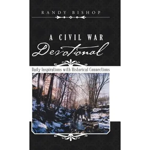 A Civil War Devotional: Daily Inspirations with Historical Connections - Hardcover