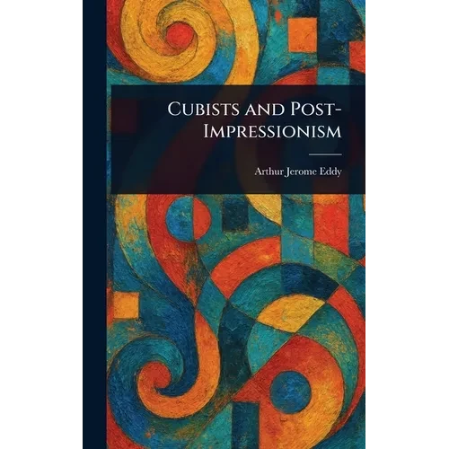 Cubists and Post-Impressionism - Hardcover