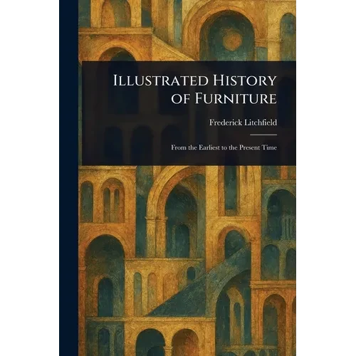 Illustrated History of Furniture - Paperback