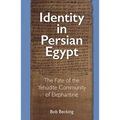 Identity in Persian Egypt: The Fate of the Yehudite Community of Elephantine - Paperback