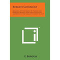 Burgess Genealogy: Memorial of the Family of Thomas and Dorothy Burgess, Who Were Settled at Sandwich in the Plymouth Colony in 1637 - Paperback