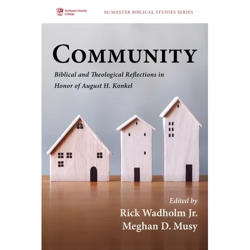 Community: Biblical and Theological Reflections in Honor of August H. Konkel - Paperback