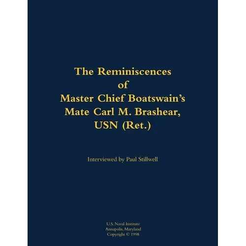 The Reminiscences of Master Chief Boatswain's Mate Carl M. Brashear, USN (Ret.): 1931-2006 - Paperback