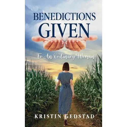 Benedictions Given to an Ordinary Woman - Hardcover