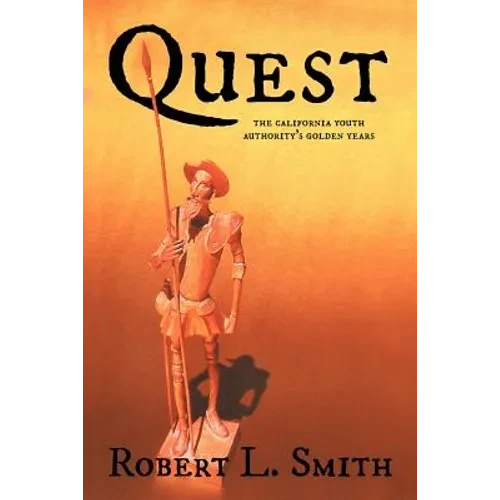 Quest: The California Youth Authority's Golden Years - Paperback