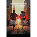 Finish Lines: How Life's Races Shape Us and Why Every Finish Deserves Celebration - Paperback