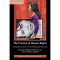 The Practice of Human Rights: Tracking Law Between the Global and the Local - Hardcover
