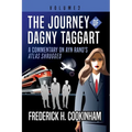 The Journey of Dagny Taggart: A Commentary on Ayn Rand's Atlas Shrugged: Volume 2 - Paperback