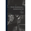 Don Marshall, Announcer - Hardcover