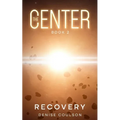 The Center: Book Two - Recovery