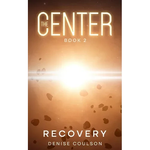 The Center: Book Two - Recovery