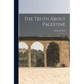 The Truth About Palestine: A Reply to the Palestine Arab Delegation - Paperback