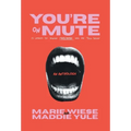 You're on Mute: 13 Lessons for Women Frustrated with the Tech Sector - Hardcover