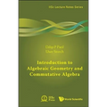 Introduction to Algebraic Geometry and Commutative Algebra - Paperback