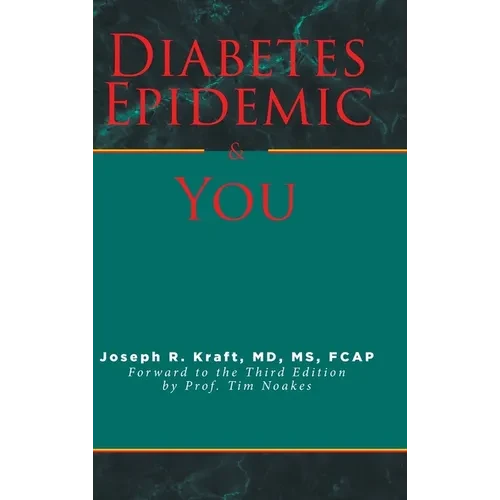 Diabetes Epidemic and You: Forward to the Third Edition by Prof. Tim Noakes - Hardcover