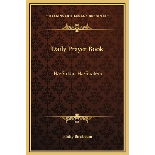 Daily Prayer Book: Ha-Siddur Ha-Shalem - Hardcover