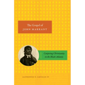 The Gospel of John Marrant: Conjuring Christianity in the Black Atlantic - Hardcover