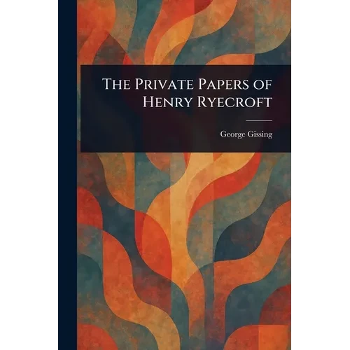 The Private Papers of Henry Ryecroft - Paperback