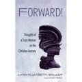 Forward!: Thoughts of a Trans Woman on the Christian Journey - Hardcover