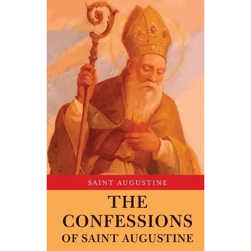 The Confessions of Saint Augustine - Hardcover