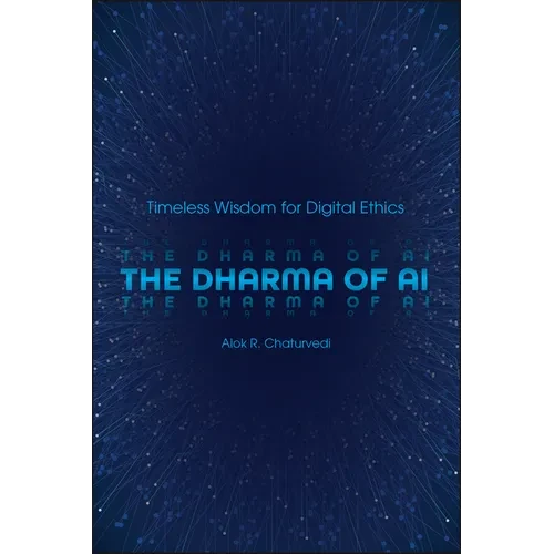 The Dharma of AI: Timeless Wisdom for Digital Ethics - Hardcover