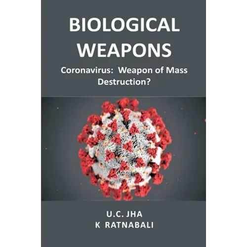 Biological Weapons: Coronavirus, Weapon of Mass Destruction? - Paperback