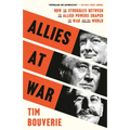 Allies at War: How the Struggles Between the Allied Powers Shaped the War and the World - Paperback