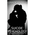 Suicide Psychology: A Social Psychology, Cognitive Psychology and Neuropsychology Guide To Suicide - Hardcover