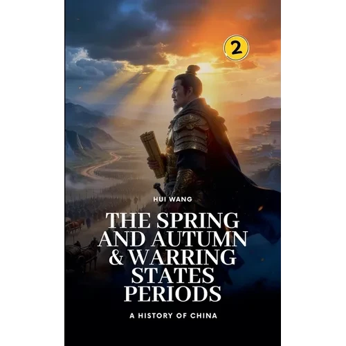 The Spring and Autumn & Warring States Periods: A History of China - Paperback