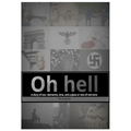 Oh HELL A diary of war, dementia, love, and a glass or two of red wine. - Paperback