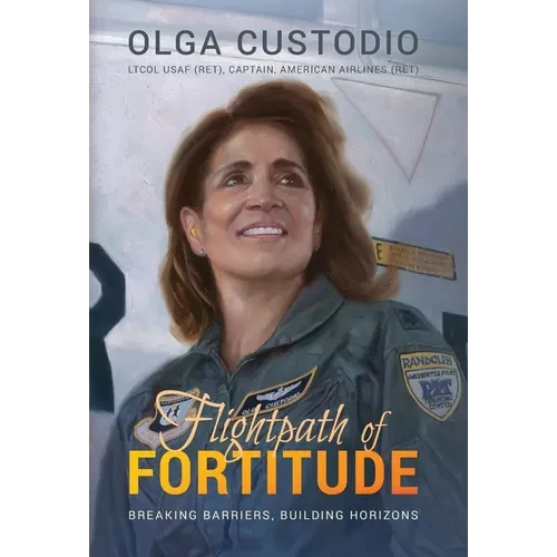 Flightpath of Fortitude: Breaking Barriers, Building Horizons - Hardcover