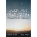 Scripture's Grand Story Through the Old Testament