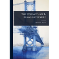 The Strength of I-beams in Flexure - Paperback