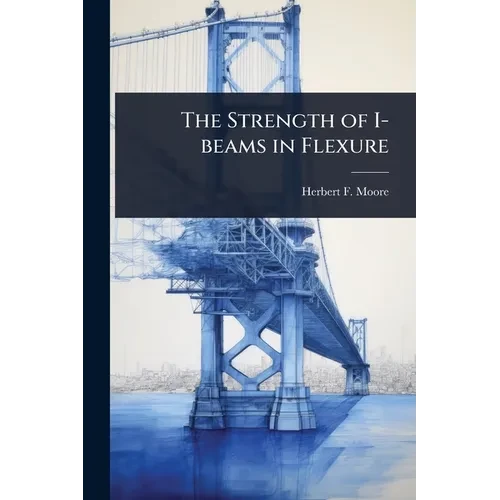 The Strength of I-beams in Flexure - Paperback