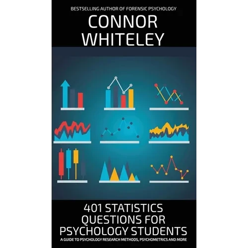 401 Statistics Questions For Psychology Students: A Guide To Psychology Research Methods, Psychometrics And More - Hardcover
